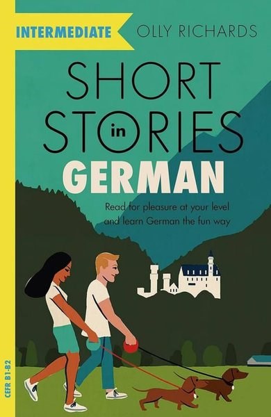 Olly RichardsIngilizce Ögretici Kitaplar Ve Egitim SetleriShort Stories in German for Intermediate Learners