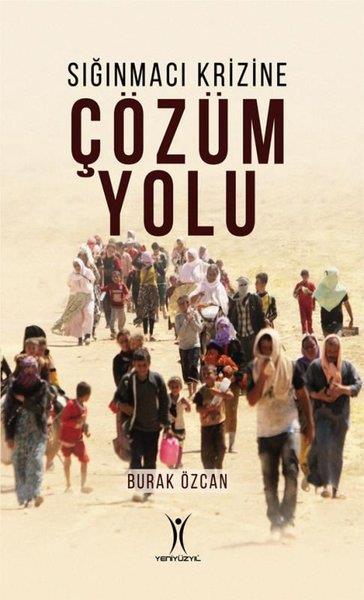 Burak ÖzcanDünya Siyaseti ve PolitikasıSığınmacı Krizine Çözüm Yolu