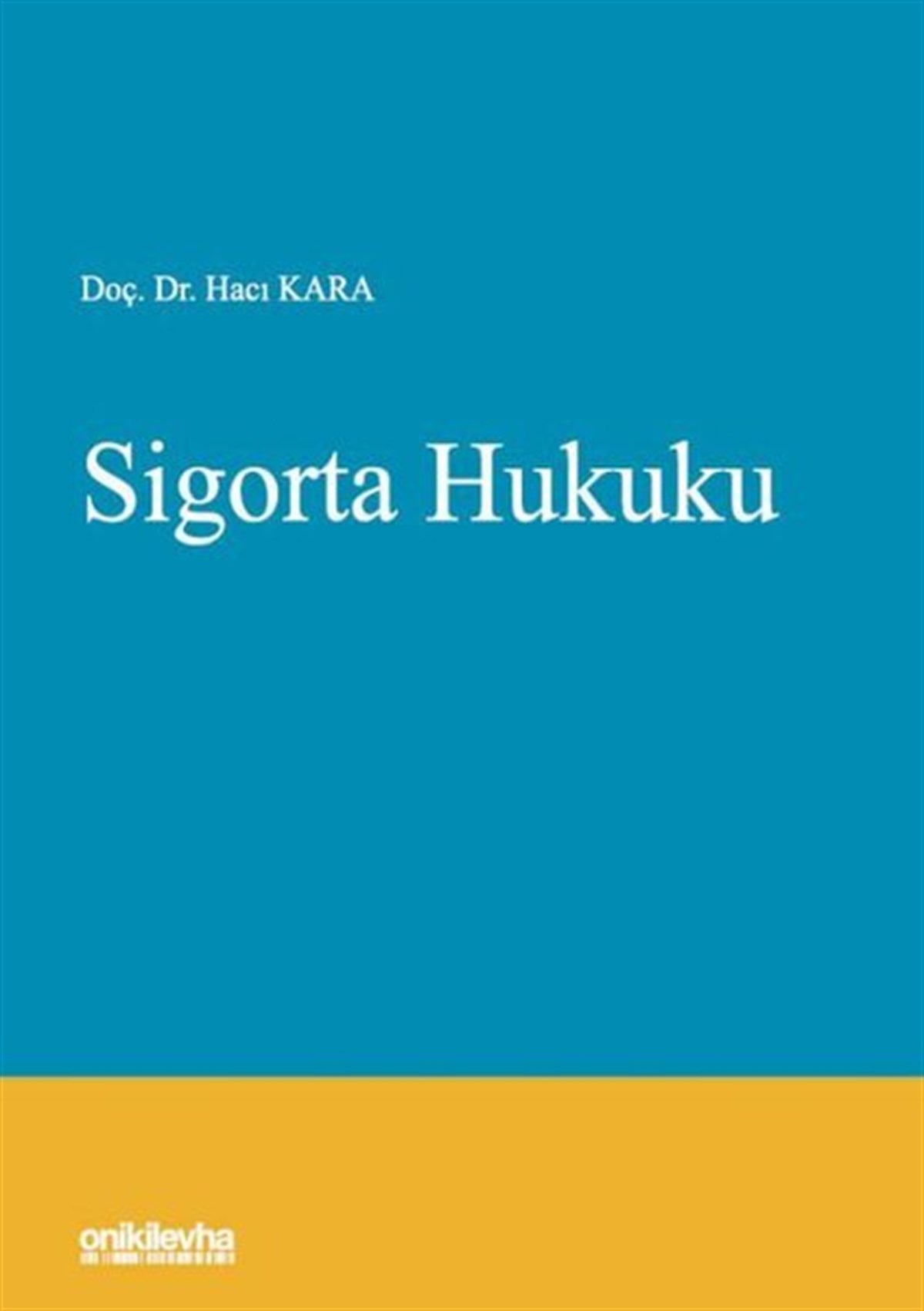 Hacı KaraEğitimSigorta Hukuku