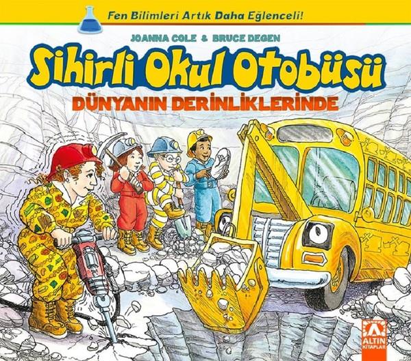 Joanna ColeKinder RomaneSihirli Okul Otobüsü: Dünyanın Derinliklerinde