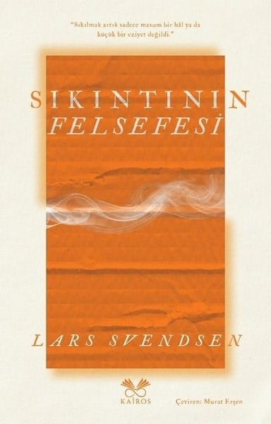 Lars SvendsenFelsefe BilimiSıkıntının Felsefesi