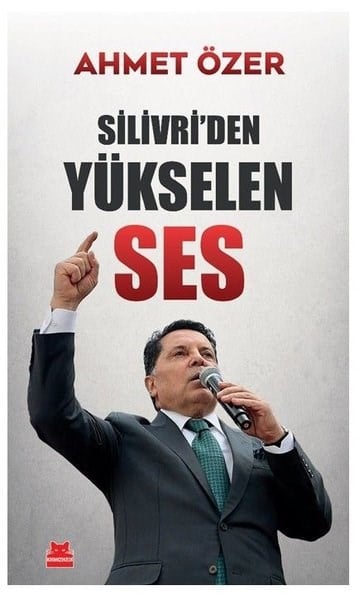 Ahmet ÖzerTürkiye Siyaseti ve Politikası KitaplarıSilivri'den Yükselen Ses