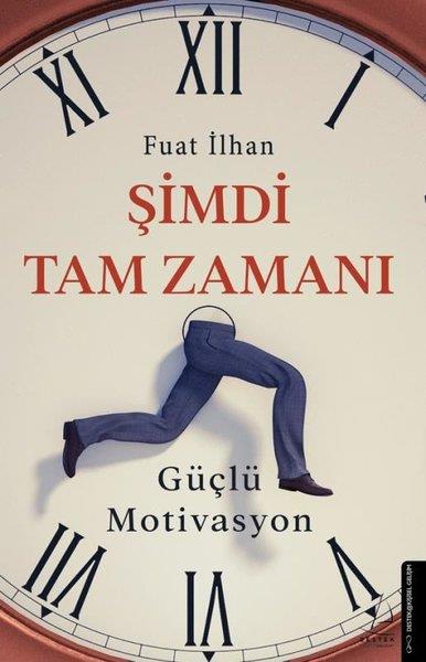 Fuat İlhanKişisel Gelişim KitaplarıŞimdi Tam Zamanı