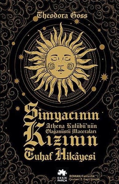 Theodora GossFantastik Kitaplar & Fantastik RomanlarSimyacının Kızının Tuhaf Hikayesi