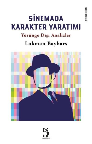 Lokman BaybarsSinemaSinemada Karakter Yaratımı - Yörünge Dışı Analizler