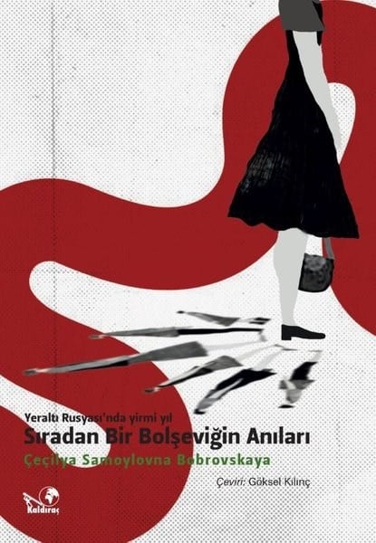 Çeçilya Samoylovna BobrovskayaDünya GünlükSıradan Bir Bolşeviğin Anıları - Yeraltı Rusyası'nda Yirmi Yıl