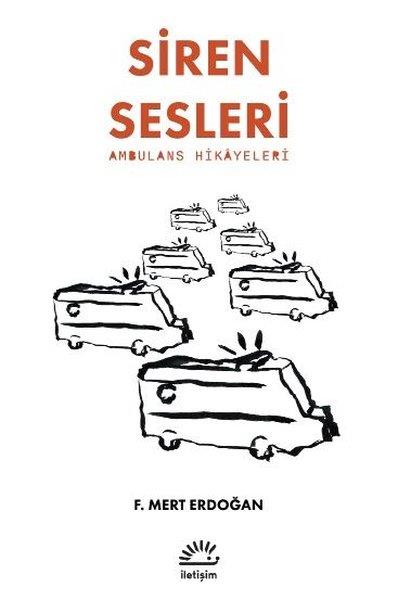 F. Mert ErdoğanTürkiye RomanSiren Sesleri - Ambulans Hikayeleri