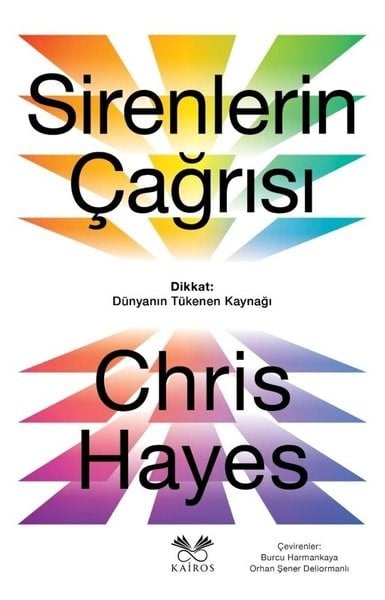 Chris HayesSosyoloji KitaplarıSirenlerin Çağrısı: Dikkat Dünyanın Tükenen Kaynağı