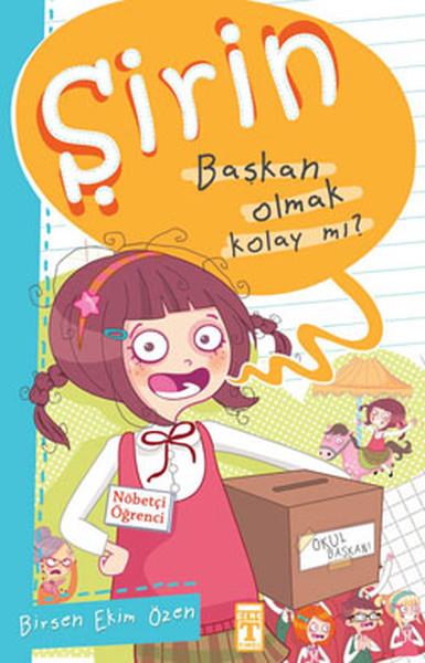 Birsen Ekim ÖzenKindergeschichtenŞirin - Başkan Olmak Kolay mı?