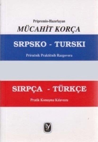 Mücahit KorçaGenel KonularSırpça - Türkçe Pratik Konuşma Kılavuzu