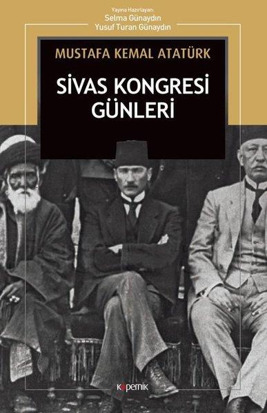 Mustafa Kemal AtatürkTürkiye ve Cumhuriyet Tarihi KitaplarıSivas Kongresi Günleri