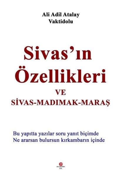 Adil Ali Atalay VaktidoluDiğerSivas'ın Özellikleri ve Sivas - Madımak - Maraş