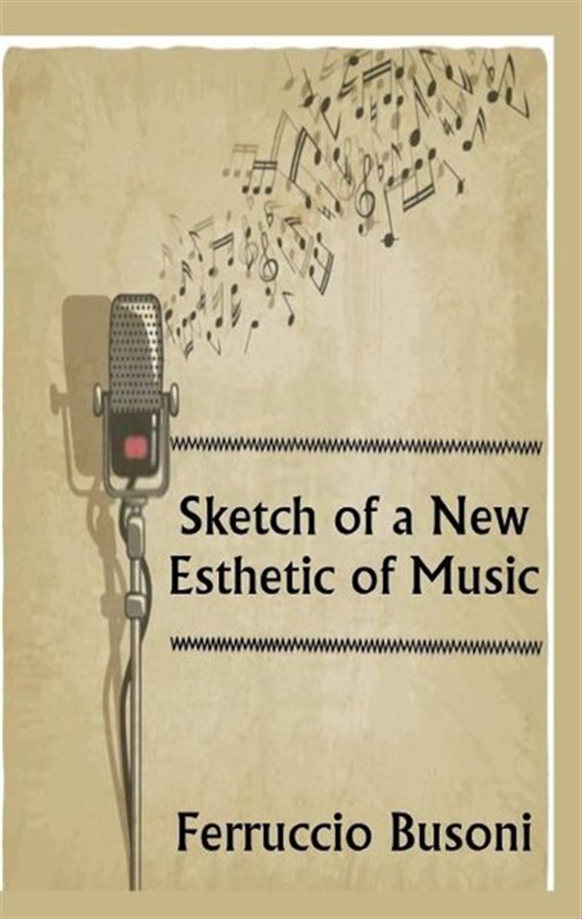 Ferruccio BusoniArtSketch of a New Esthetic of Music