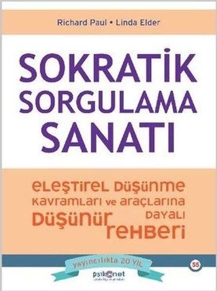 Linda ElderPsikoloji KitaplarıSokratik Sorgulama Sanatı - Eleştirel Düşünme Kavramları ve Araçlarına Dayalı Düşünme Rehberi