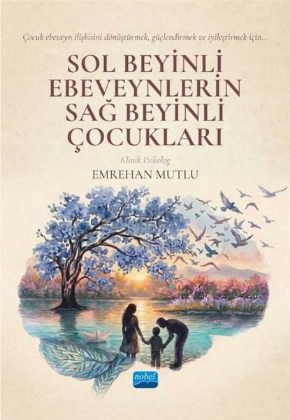 Emrehan MutluPsikoloji KitaplarıSol Beyinli Ebeveynlerin Sağ Beyinli Çocukları