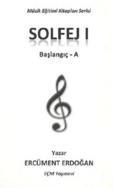 Ercüment ErdoğanÖğrenim KitaplarıSolfej 1-Başlangıç A - Müzik Eğitimi Kitapları Serisi