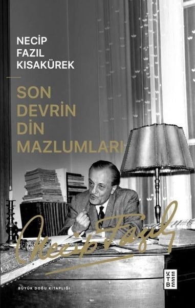 Necip Fazıl KısakürekDinSon Devrin Din Mazlumları