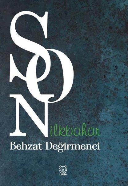 Behzat DeğirmenciTürk ŞiiriSon İlkbahar