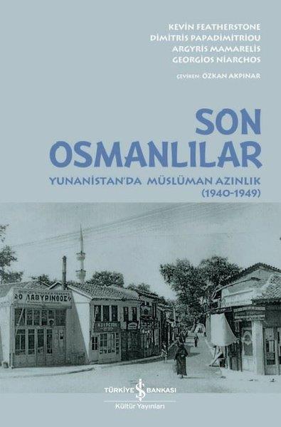 Argyis MamarelisOsmanli TarihiSon Osmanlılar: Yunanistan'da Müslüman Azınlık 1940 - 1949