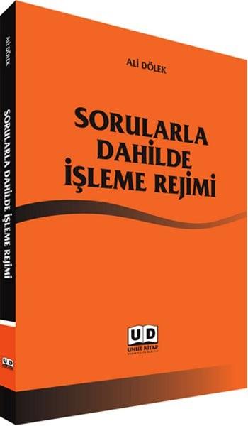 Türkan ÇelikGTB (Gümrük Müşavirliği Sınavı)Sorularla Dahilde İşleme Rejimi