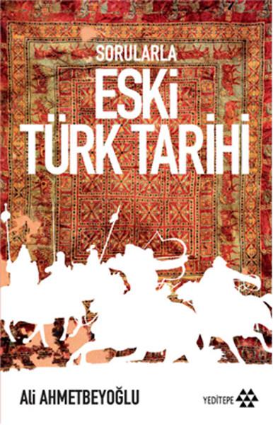 Aykut Cansıztürkische GeschichtsstudienSorularla Eski Türk Tarihi