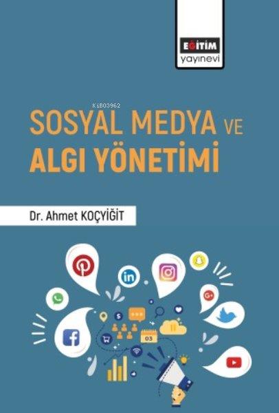 Ahmet KoçyiğitMedyaSosyal Medya ve Algı Yönetimi