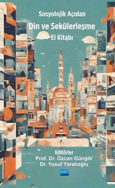 KolektifSosyoloji KitaplarıSosyolojik Açıdan Din ve Sekülerleşme El Kitabı