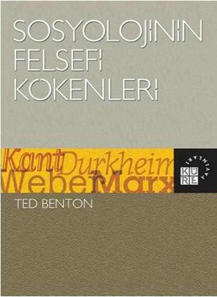 Ted BentonAndereSosyolojinin Felsefi Kökenleri
