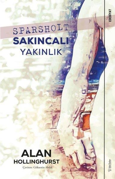 Alan HollinghurstTürkische RomaneSparsholt - Sakıncalı Yakınlık