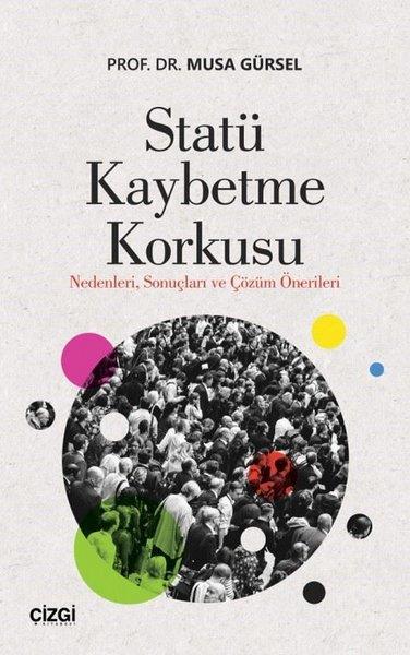 Musa GürselDiğerStatü Kaybetme Korkusu