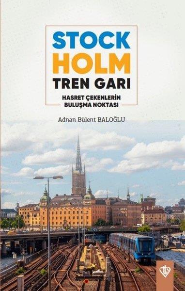 Adnan Bülent BaloğluTürkische RomaneStockholm Tren Garı
