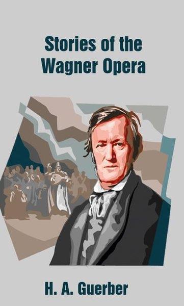 Helene Adeline GuerberArtStories of the Wagner Opera