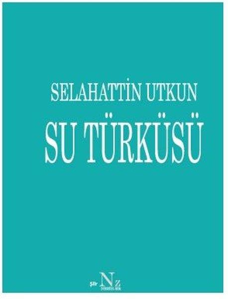 Selahattin UtkunTürkçe Şiir KitaplarıSu Türküsü