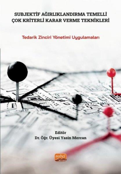 KolektifEğitimSubjektif Ağırlıklandırma Temelli Çok Kriterli Karar Verme Teknikleri - Tedarik Zinciri Yönetimi Uyg
