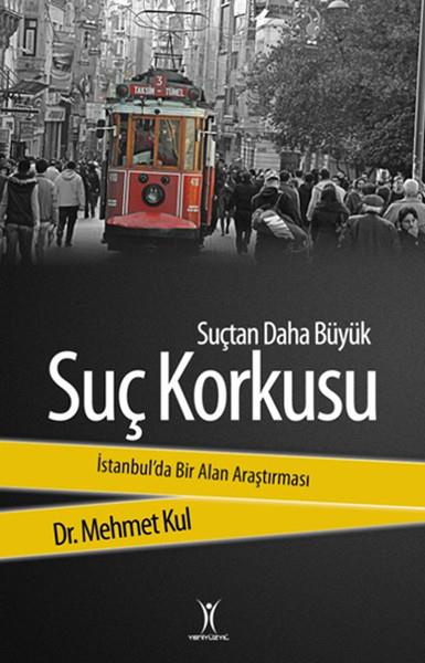 Mehmet KulGenel KonularSuçtan Daha Büyük Suç Korkusu
