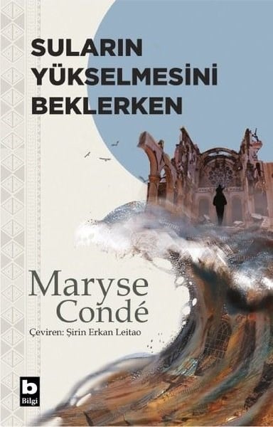 Maryse CondeDünya RomanSuların Yükselmesini Beklerken