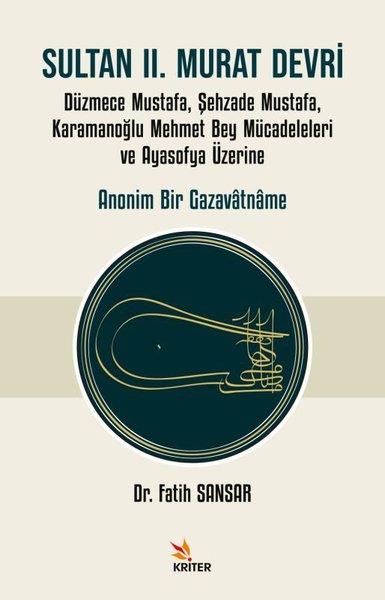 Fatih SansarOsmanli TarihiSultan 2. Murat Devri: Düzmece Mustafa Şehzade Mustafa Karamanoğlu Mehmet Bey Mücadeleleri ve Ayas