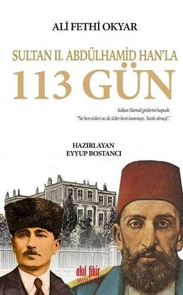KolektifTarihi Biyografi ve Otobiyografi KitaplarıSultan 2.Abdülhamid Han'la 113 Gün