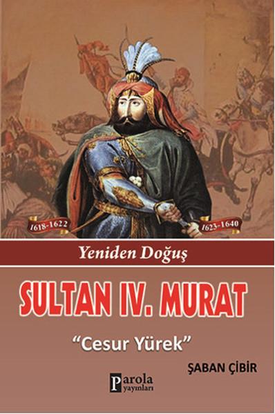 İsmail CeyhanTarihi RomanlarSultan 4. Murat - Yeniden Doğuş - Cesur Yürek