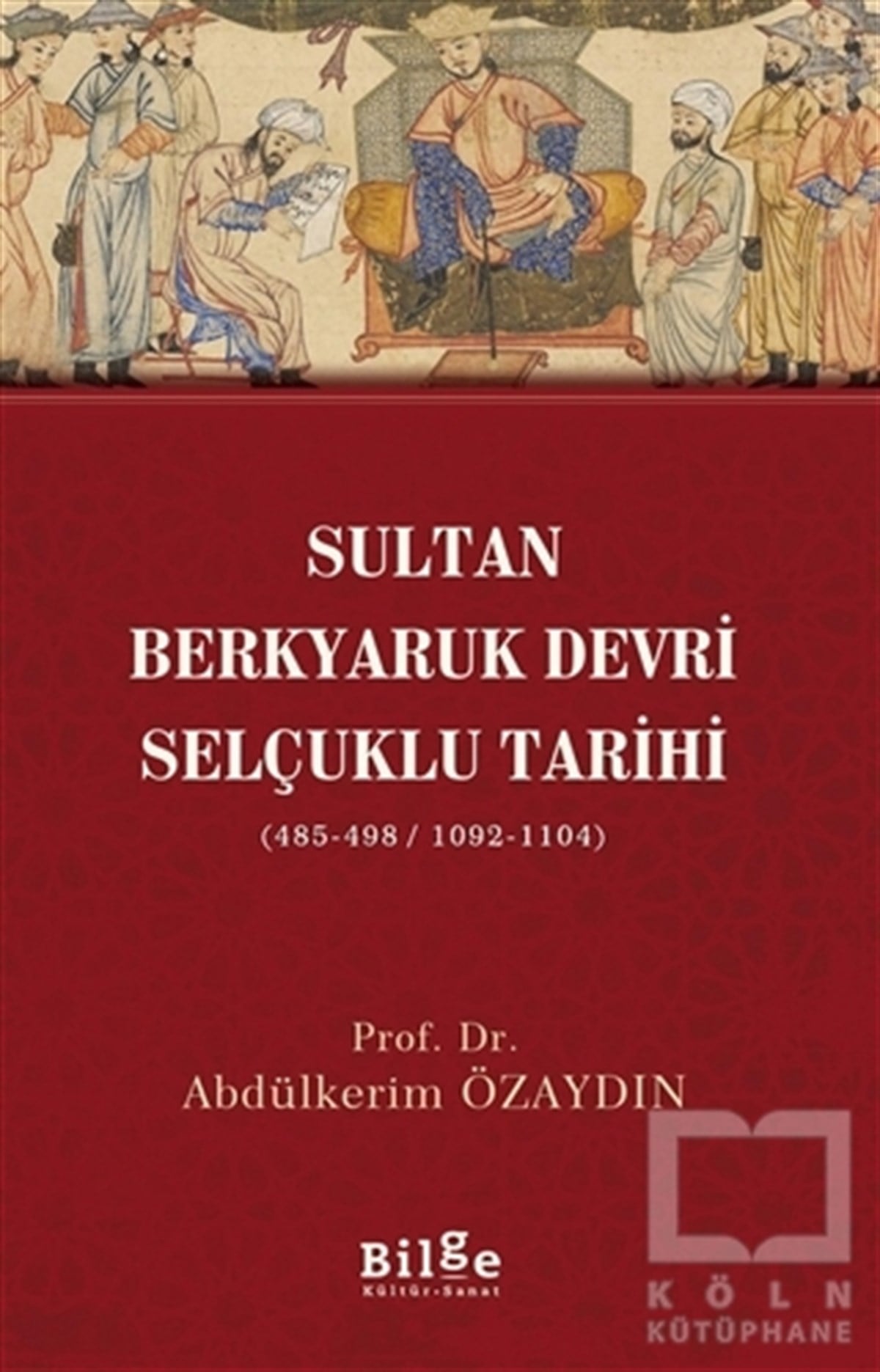 Abdülkerim ÖzaydınDiğerSultan Berkyaruk Devri Selçuklu Tarihi