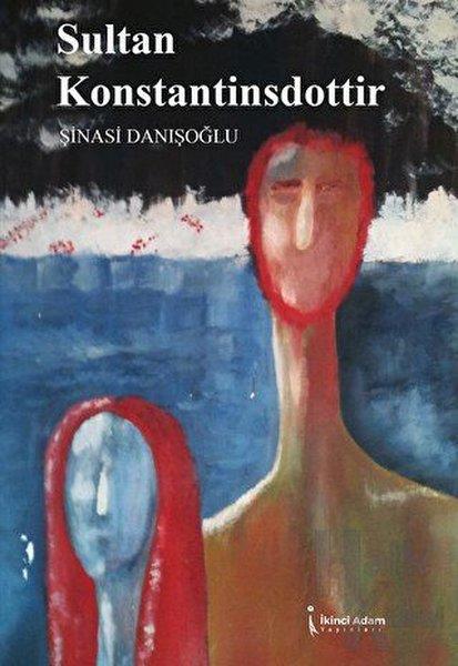 Şinasi DanışoğluTürkiye RomanSultan Konstantinsdottir