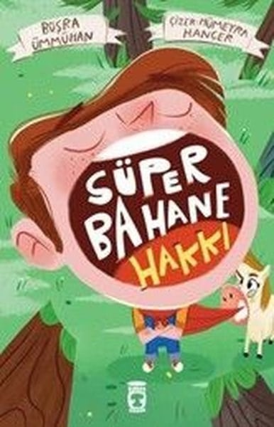 Büşra ÜmmühanÇocuk Gençlik RomanlarıSüper Bahane Hakkı