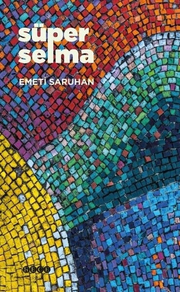 Emeti SaruhanTürk RomaniSüper Selma