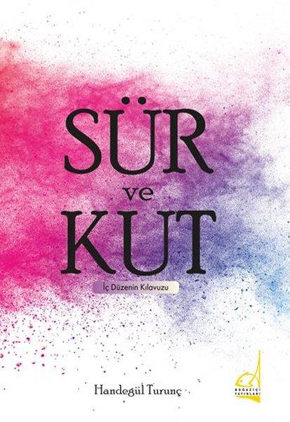 Handegül TurunçKişisel Gelişim KitaplarıSür ve Kut - İç Düzenin Kılavuzu