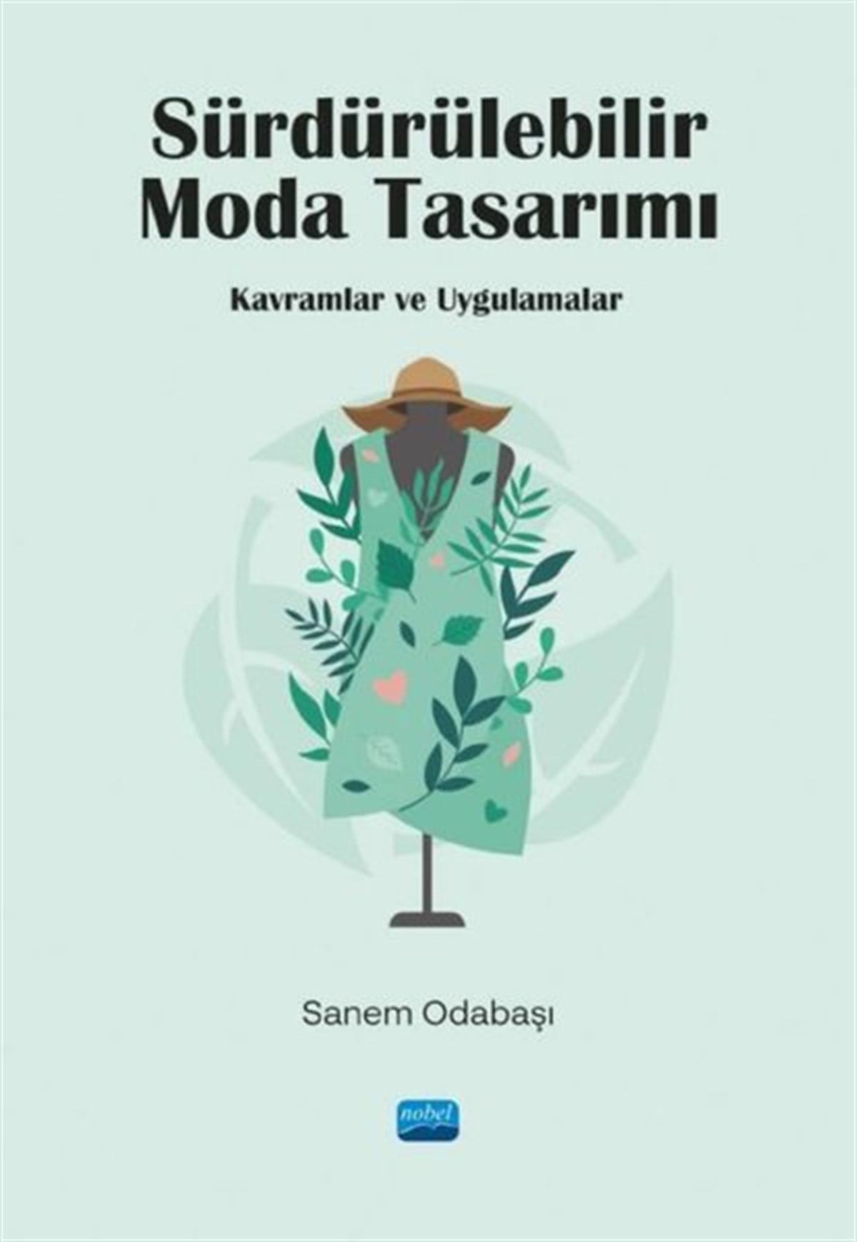 Sanem OdabaşıEğitimSürdürülebilir Moda Tasarımı - Kavramlar ve Uygulamalar