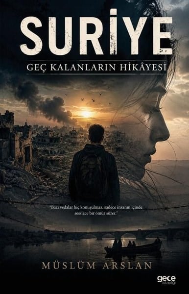 Müslüm ArslanTürk RomaniSuriye: Geç Kalanların Hikayesi