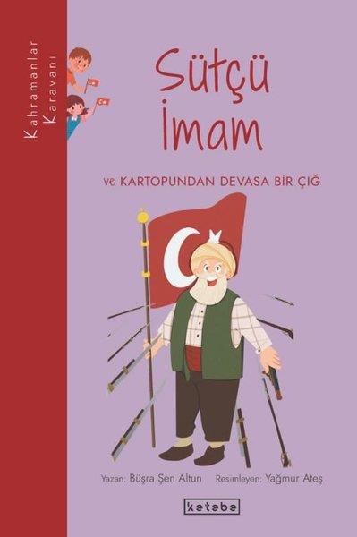 Büşra Şen AltunÇocuk Gençlik RomanlarıSütçü İmam ve Kartopundan Devasa Bir Çığ - Kahramanlar Karavanı