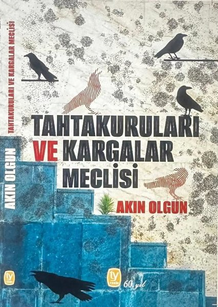 Akın OlgunTürk RomaniTahtakuruları ve Kargalar Meclisi