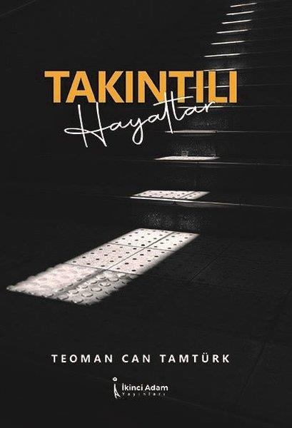 Teoman Can TamtürkDeneme KitaplarıTakıntılı Hayatlar
