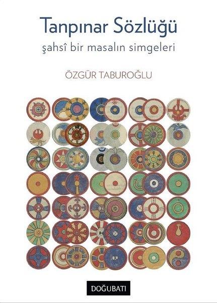 Özgür TaburoğluTürkçe RomanlarTanpınar Sözlüğü-Şahsi Bir Masalın Simgeleri